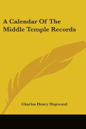 A Calendar Of The Middle Temple Records