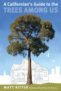 A Californian's Guide to the Trees Among Us