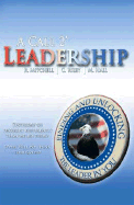 A Call 2' Leadership: Finding and Unlocking the Leader in You - Mitchell, R, and Hall, M, Dr.