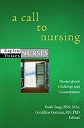 A Call to Nursing: Nurses' Stories about Challenge and Commitment