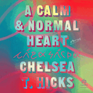A Calm and Normal Heart: Stories