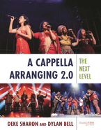 A Cappella Arranging 2.0: The Next Level