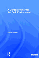 A Carbon Primer for the Built Environment
