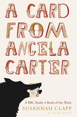 A Card From Angela Carter - Clapp, Susannah