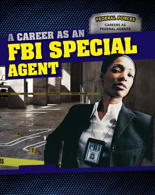 A Career as an FBI Special Agent - Faust, Daniel R