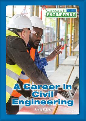 A Career in Civil Engineering - Roland, James