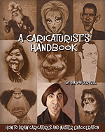 A Caricaturist's Handbook: How to Draw Caricatures and Master Exaggeration