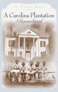 A Carolina Plantation Remembered: In Those Days