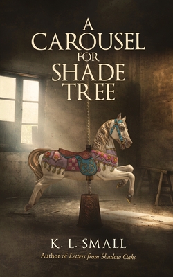 A Carousel For Shade Tree - Small, K L