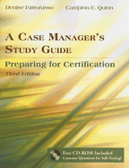 A Case Manager's Study Guide: Preparing for Certification: . - Fattorusso, Denise, and Quinn, Campion E