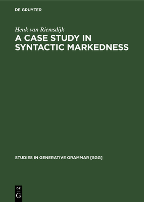 A case study In syntactic markedness: The binding nature of prepositional phrases - Riemsdijk, Henk van