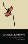 A Casual Kindness: Poems by the Unbound Community