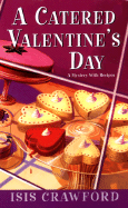 A Catered Valentine's Day: A Mystery with Recipes