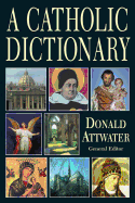 A Catholic dictionary (The Catholic encyclop�dic dictionary)