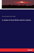 A Caution to Great Britain and Her Colonies