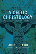 A Celtic Christology: The Incarnation According to John Scottus Eriugena
