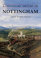 A Centenary History of Nottingham