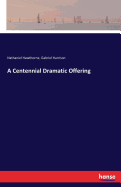 A Centennial Dramatic Offering