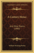 A Century Hence: And Other Poems (1880)