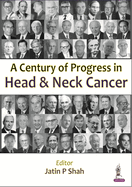 A Century of Progress in Head and Neck Cancer