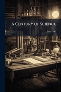 A Century of Science