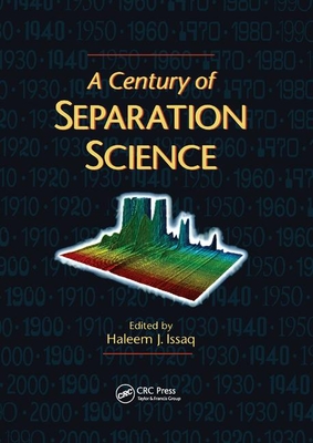 A Century of Separation Science - Issaq, Haleem J. (Editor)