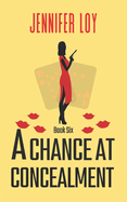 A Chance At Concealment: Book Six
