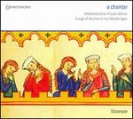 A Chantar: Lieder der Frauen-Minne