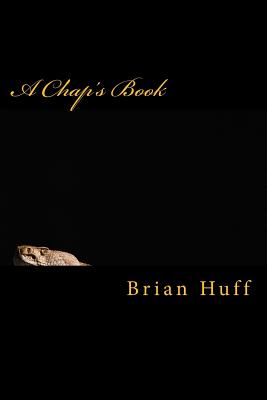 A Chap's Book - Huff, Brian