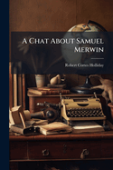 A Chat about Samuel Merwin