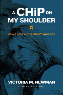 A Chip on My Shoulder: How to Love and Support Your Cop