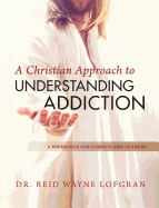 A Christian Approach to Understanding Addiction
