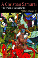 A Christian Samurai: The Trials of Baba Bunko
