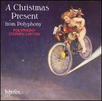 A Christmas Present from Polyphony - Colin Campbell (bass); Emma Preston-Dunlop (soprano); Rachel Elliott (soprano); Robert Rice (baritone);...