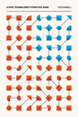 A Civic Technologist's Practice Guide - Harrell, Cyd