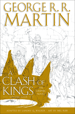 A Clash of Kings: The Graphic Novel: Volume Four - Martin, George R R