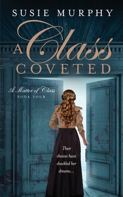 A Class Coveted - Murphy, Susie