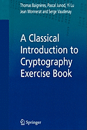 A Classical Introduction to Cryptography Exercise Book