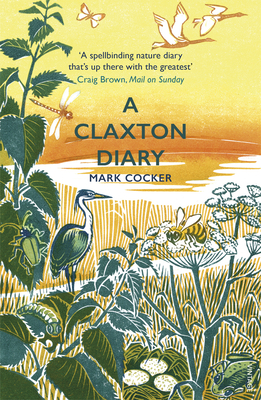 A Claxton Diary: Further Field Notes from a Small Planet - Cocker, Mark