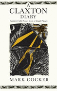 A Claxton Diary: Further Field Notes from a Small Planet
