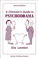 A Clinician's Guide to Psychodrama