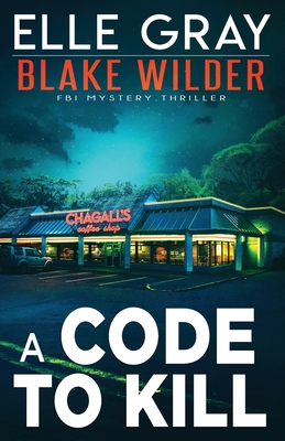 A Code to Kill - Gray, Elle