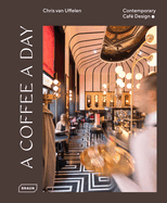 A Coffee a Day: Contemporary Caf� Design