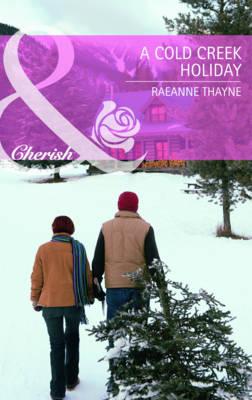 A Cold Creek Holiday - Thayne, RaeAnne