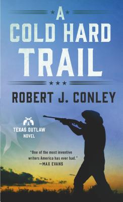 A Cold Hard Trail - Conley, Robert J
