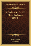 A Collection Of 200 Chess Problems (1908)