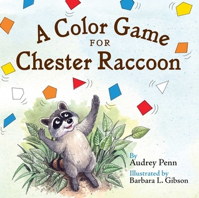 A Color Game for Chester Raccoon - Penn, Audrey