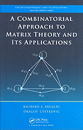 A Combinatorial Approach to Matrix Theory and Its Applications