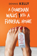 A Comedian Walks Into A Funeral Home