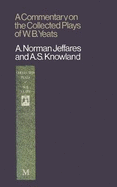 A Commentary on the Collected Plays of W. B. Yeats